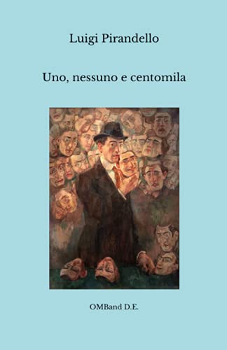 Uno, nessuno e centomila: (Edizione originale integrale) von Independently published