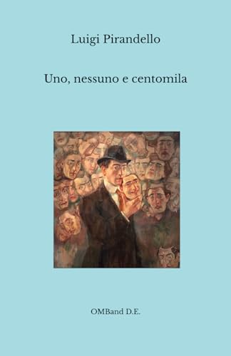 Uno, nessuno e centomila: (Edizione originale integrale)