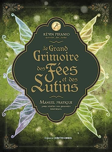 Le Grand Grimoire des fées et des lutins - Manuel pratique pour révéler vos pouvoirs intérieurs Le Grand Grimoire des fées et des lutins - Manuel pratique pour révéler vos pouvoirs intérieurs