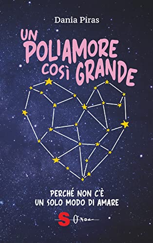 Un poliamore così grande. Perché non c'è un solo modo di amare (Guide)