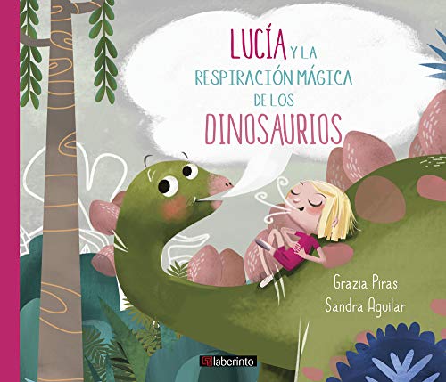 Lucía y la respiración mágica de los dinosaurios Lucía y la respiración mágica de los dinosaurios von Ediciones del Laberinto S. L