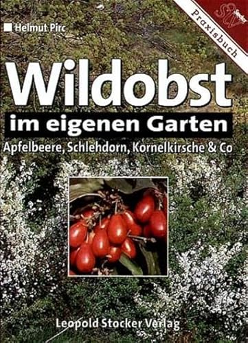 Wildobst im eigenen Garten: Apfelbeere, Schlehdorn, Kornelkirsche und Co.