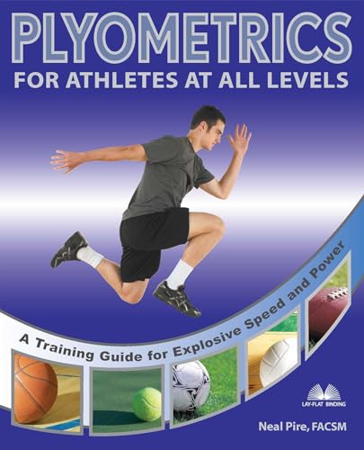 Plyometrics for Athletes at All Levels: A Training Guide for Explosive Speed and Power von Ulysses Press