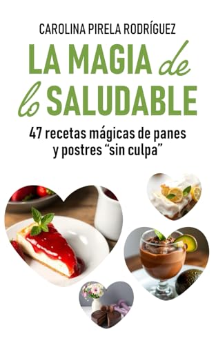 La Magia de lo Saludable: Recetas de panes y dulces sin culpa von Independently published