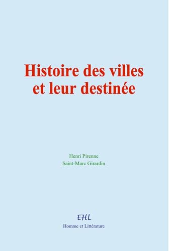 Histoire des villes et leur destinée von Homme et Littérature