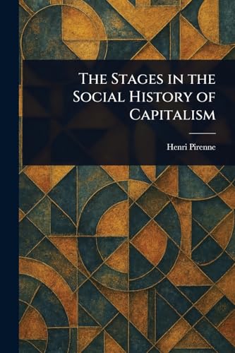 The Stages in the Social History of Capitalism von Anson Street Press