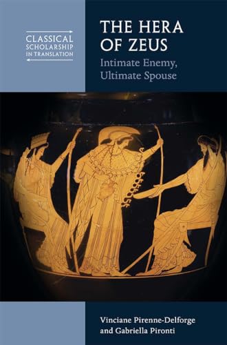 The Hera of Zeus: Intimate Enemy, Ultimate Spouse (Classical Scholarship in Translation) von Cambridge University Press