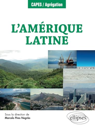 L'Amérique latine: Géographie, environnement et culture (CAPES/AGREGATION) von Ellipses