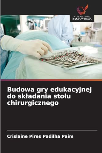 Budowa gry edukacyjnej do składania stołu chirurgicznego: DE von Wydawnictwo Nasza Wiedza