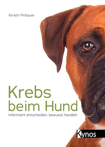 Krebs beim Hund: Informiert entscheiden, bewusst handeln von Kynos