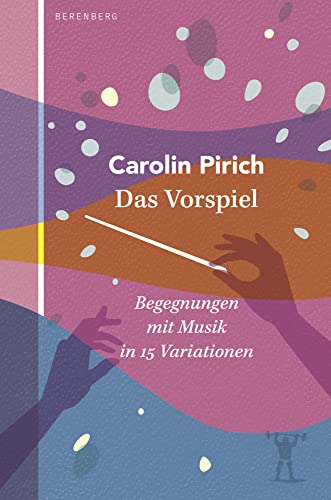 Das Vorspiel: Begegnungen mit Musik in 15 Variationen