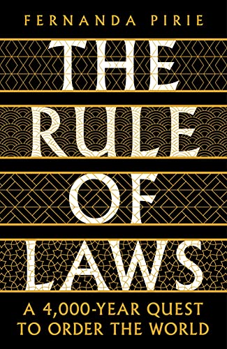 The Rule of Laws: A 4000-year Quest to Order the World von Profile Books