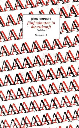 fünf minuten in die zukunft: Gedichte (Limbus Lyrik) von Limbus Verlag