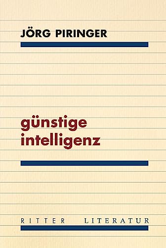 günstige intelligenz: hybride poetik und poetologie von Ritter Klagenfurt