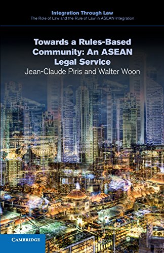 Towards a Rules-Based Community: An Asean Legal Service (Integration Through Law: The Role of Law and the Rule of Law in ASEAN Integration) von Cambridge University Press