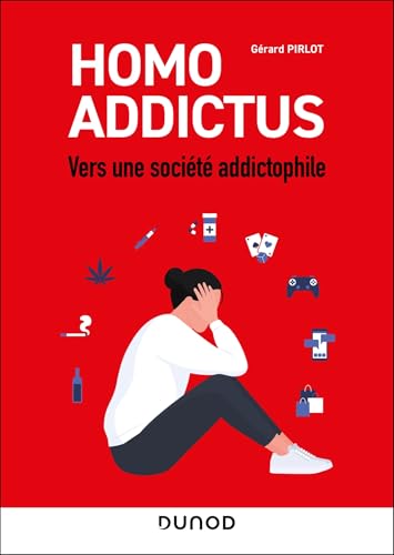 Homo Addictus: Vers une société addictophile (2025) von DUNOD