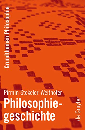 Philosophiegeschichte (Grundthemen Philosophie) von de Gruyter