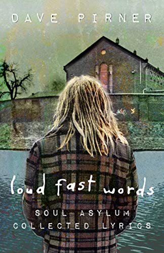 Loud Fast Words: Soul Asylum Collected Lyrics Loud Fast Words: Soul Asylum Collected Lyrics von Minnesota Historical Society Press