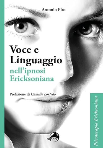 Voce e linguaggio nell'ipnosi ericksoniana (Psicoterapia Ericksoniana) von Alpes Italia