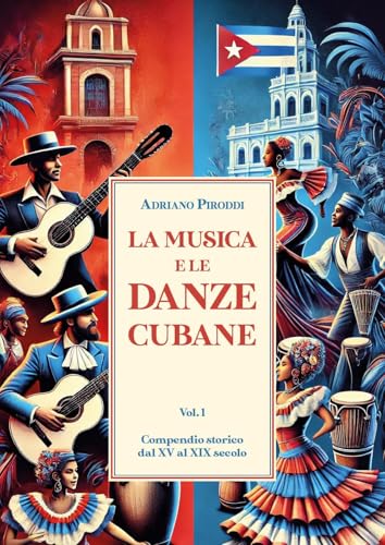 LA MUSICA E LE DANZE CUBANE - Vol. 1 - Compendio storico dal XV al XIX secolo von Youcanprint