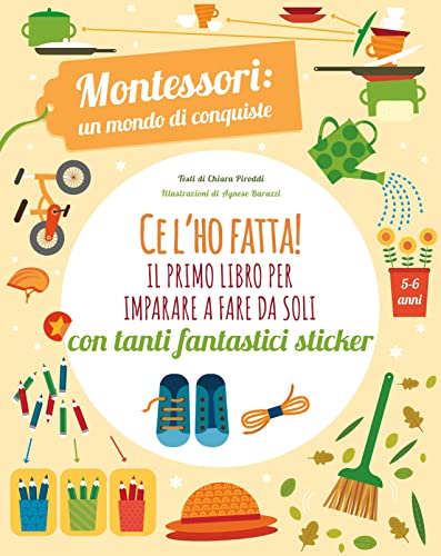 Ce l’ho fatta! il primo libro per imparare a fare da soli. Montessori: un mondo di conquiste von White Star