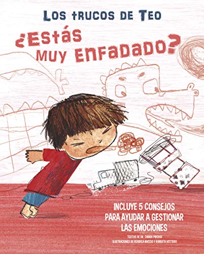 ¿Estás muy enfadado? (Los trucos de Teo): Incluye 5 consejos para ayudar a gestionar las emociones (Pequeñas manitas)