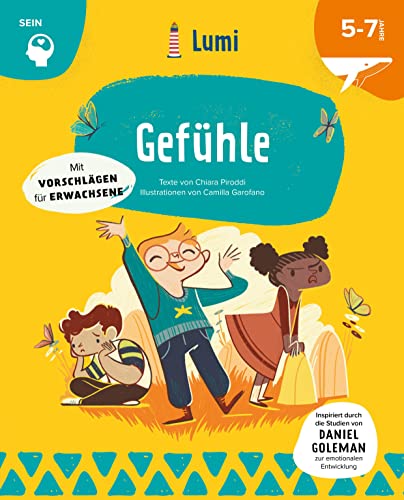 Gefühle. Mit vielen Tipps für Eltern und Lehrer: Entwicklungsbereich Sein (LUMI Kinderbuchreihe); für Kinder ab 5 Jahren von White Star Verlag