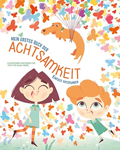 Mein erstes Buch der Achtsamkeit: Einfach entspannen von White Star Verlag