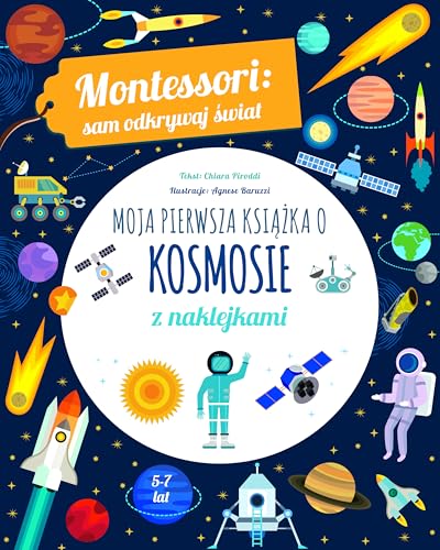 Montessori: sam odkrywaj świat Moja pierwsza książka o kosmosie von Olesiejuk