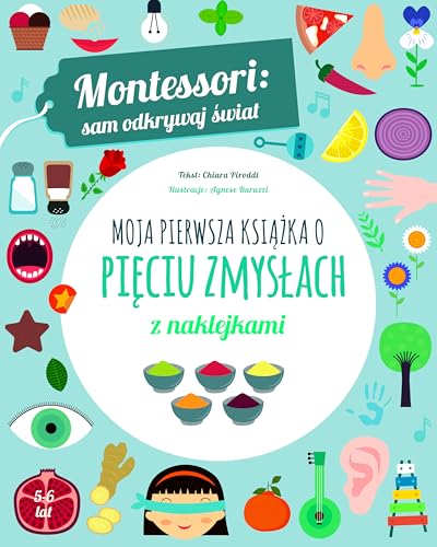 Montessori: sam odkrywaj świat. Moja pierwsza książka o pięciu zmysłach von Olesiejuk