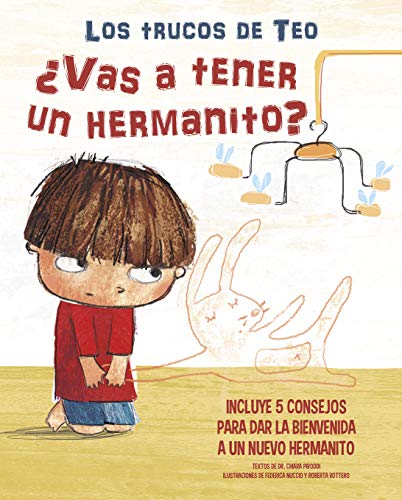¿Vas a tener un hermanito? (Los trucos de Teo): Incluye 5 consejos para dar la bienvenida a un nuevo hermanito (Pequeñas manitas)