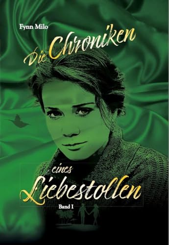 Die Chroniken eines Liebestollen Die Chroniken eines Liebestollen von Litego Verlag