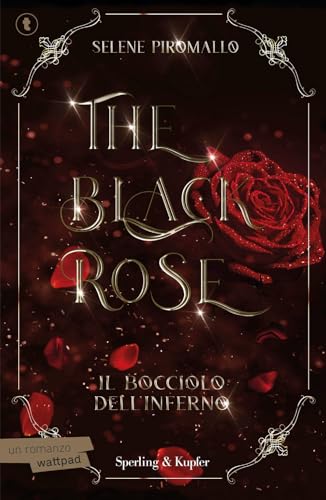 Il bocciolo dell'inferno. The black rose (Vol. 1) (Big Tascabili Sperling) von Sperling & Kupfer