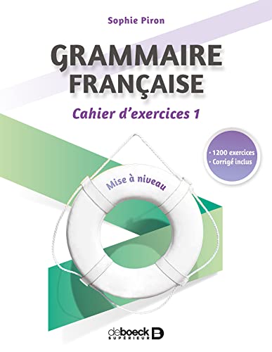 Grammaire française : cahier d'exercices 1: Cahier d'exercices 1, mise à niveau