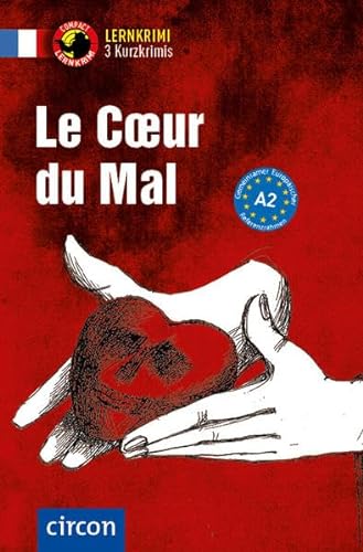 Le Coeur du Mal: Französisch A2 (Compact Lernkrimi - Kurzkrimis)