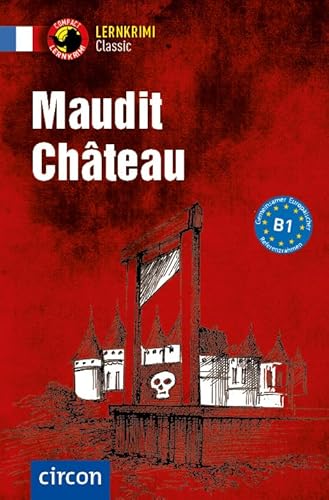 Maudit Château: Französisch B1 (Compact Lernkrimi Classic)