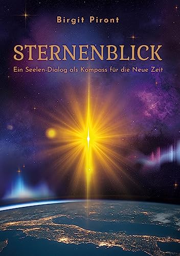 Sternenblick: Ein Seelen-Dialog als Kompass für die Neue Zeit