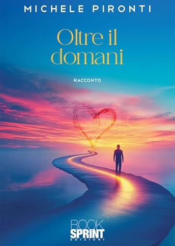 Oltre il domani von BooksprintEdizioni