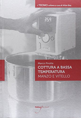 Cottura a bassa temperatura. Manzo e vitello (I tecnici)