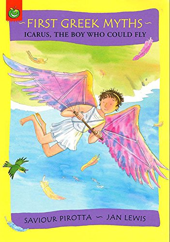 Icarus, The Boy Who Could Fly (First Greek Myths)
