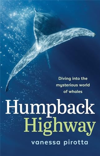 Humpback Highway: Diving into the mysterious world of whales von NewSouth Publishing