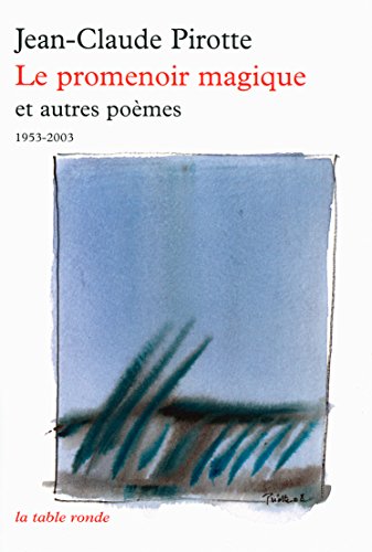 Le promenoir magique et autres poèmes: (1953-2003)