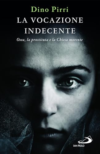 La vocazione indecente. Osea, la prostituta e la Chiesa morente (Parole per lo spirito) von San Paolo Edizioni