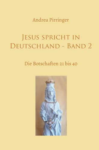Jesus spricht in Deutschland - Band 2: Die Botschaften 21 bis 40 von Neopubli GmbH