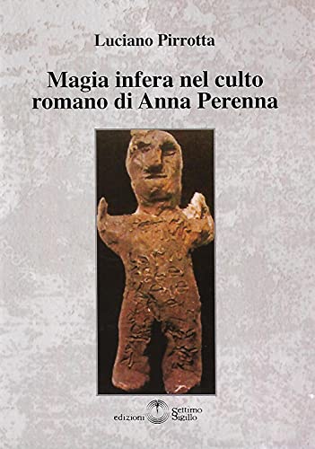 Magia infera nel culto romano di Anna Perenna (Saggi)