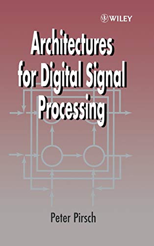 Architectures for Digital Signal Processing (Wiley Series in Diagnostic and Therapeutic Radiology)