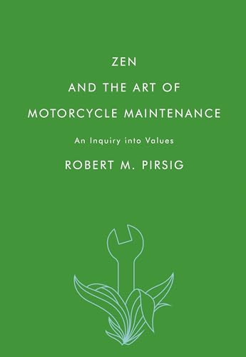 Zen and the Art of Motorcycle Maintenance: An Inquiry into Values (P.S.)