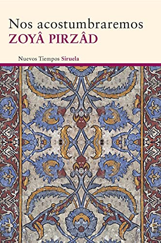 Nos acostumbraremos (Nuevos Tiempos, Band 265) von SIRUELA