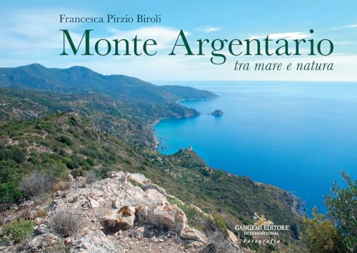 Monte Argentario tra mare e natura. Ediz. a colori Monte Argentario tra mare e natura. Ediz. a colori von Gangemi Editore