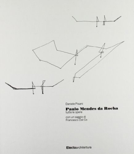 Paulo Mendes da Rocha. Tutte le opere (Architetti moderni) von Mondadori Electa
